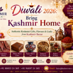 Diwali 2026 Bring Kashmir Home — Authentic Kashmiri Gifts, Flavours & Crafts from Kashmir Bazar
